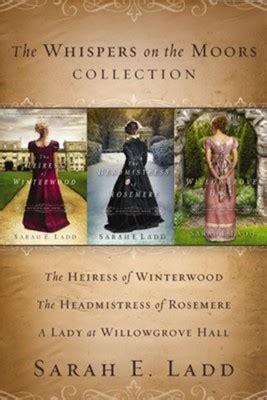 The Whispers on the Moors Collection The Heiress of Winterwood The Headmistress of Rosemere A Lady at Willowgrove Hall Doc