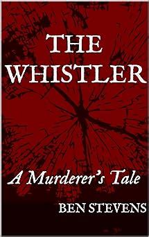 The Whistler A Murderer s Tale Kindle Editon