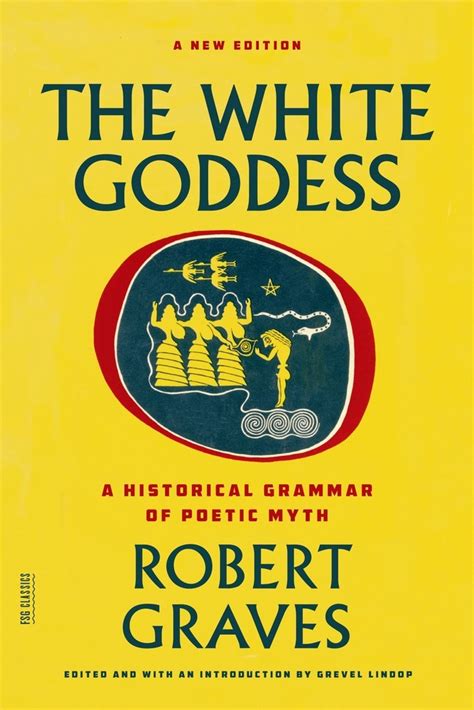 The White Goddess A Historical Grammar of Poetic Myth Amended and Enlarged Edition PDF