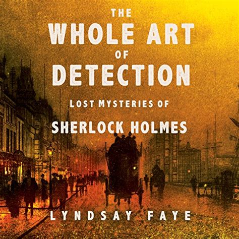 The Whole Art of Detection Lost Mysteries of Sherlock Holmes Doc