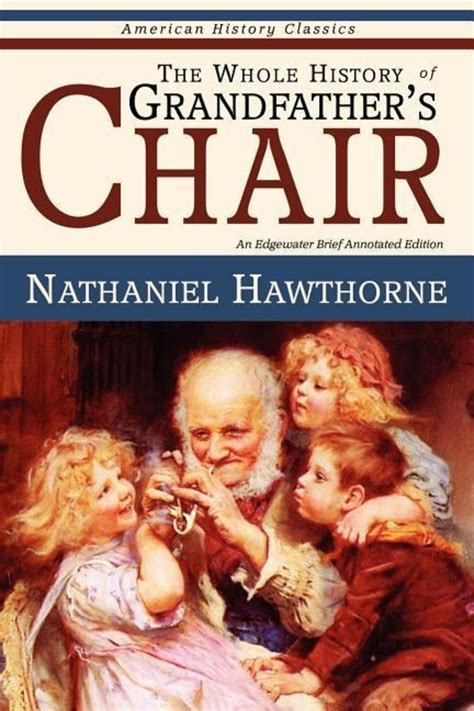 The Whole History of Grandfather s Chair Or True Stories from New England History 1620 to 1803 Reader