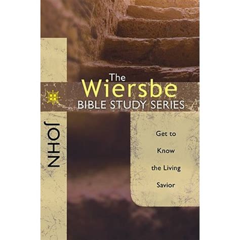 The Wiersbe Bible Study Series: John: Get to Know the Living Savior PDF
