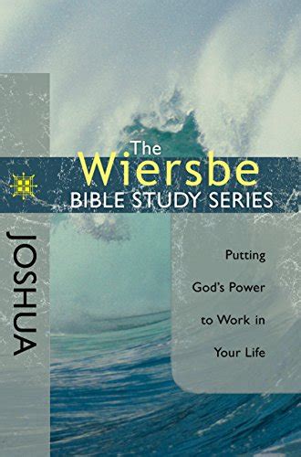 The Wiersbe Bible Study Series Joshua: Putting God's Power to Work in Your Life Doc