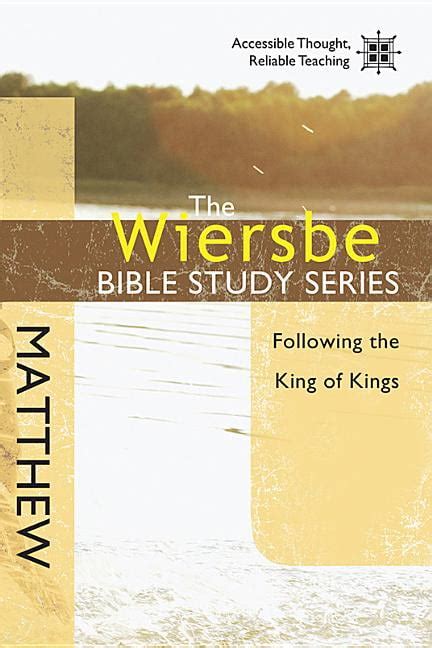 The Wiersbe Bible Study Series Matthew Following the King of Kings Kindle Editon