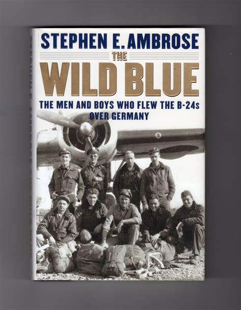 The Wild Blue The Men and Boys Who Flew the B-24s Over Germany Epub