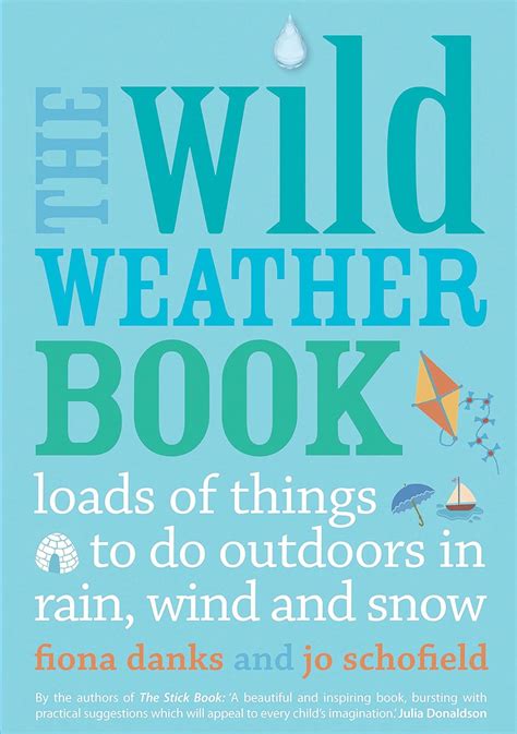 The Wild Weather Book Loads of Things to do Outdoors in Rain Epub