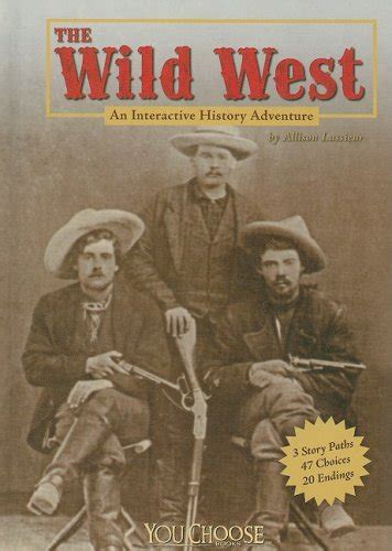 The Wild West: An Interactive History Adventure (You Choose Books) Reader