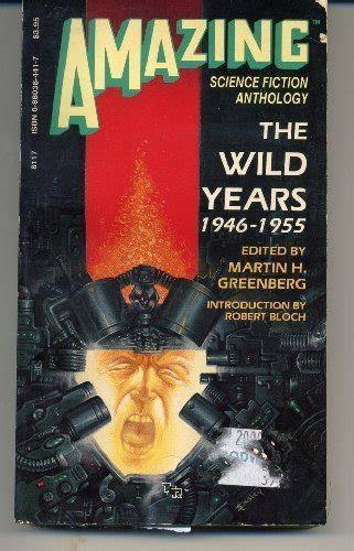 The Wild Years 1946-1955 Amazing Science Fiction Anthology Series Reader