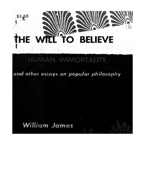 The Will to Believe Human Immortality and Other Essays in Popular Philosophy Doc