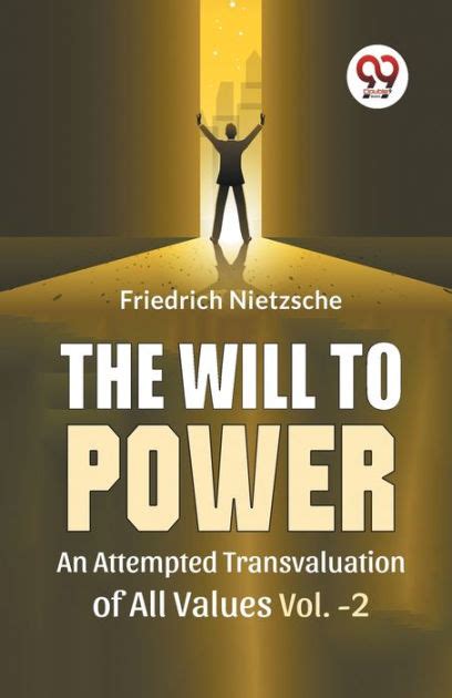 The Will to Power Vol 2 An Attempted Transvaluation of All Values Books III and IV Classic Reprint PDF