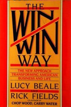 The Win Win Way The New Approach Transforming American Business and Life