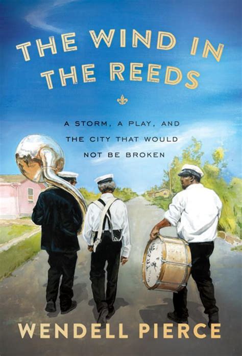 The Wind in the Reeds A Storm A Play and the City That Would Not Be Broken PDF