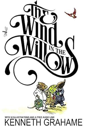 The Wind in the Willows With 32 Illustrations and a Free Audio Link