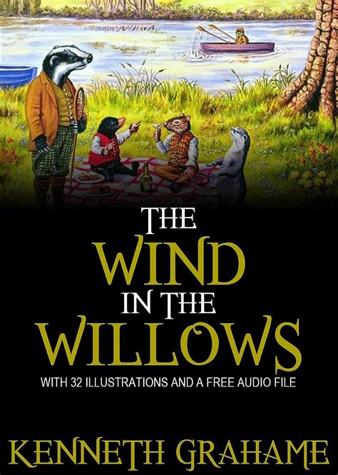 The Wind in the Willows With 32 Illustrations and a Free Audio Link