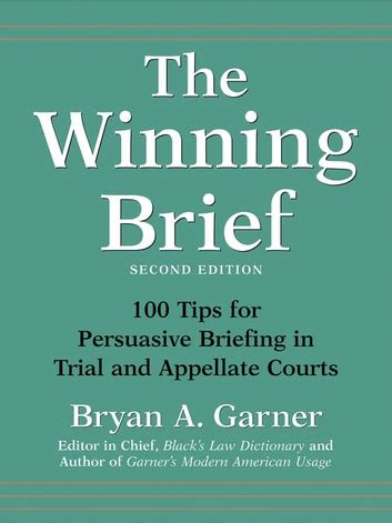 The Winning Brief: 100 Tips for Persuasive Briefing in Trial and Appellate Courts Ebook Kindle Editon