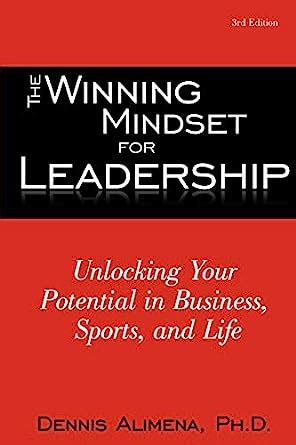 The Winning Mindset for Leadership Unlocking Your Potential in Business Kindle Editon