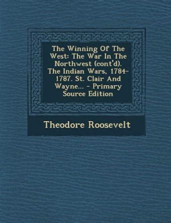 The Winning Of The West In The Current Of The Revolution cont d The War In The Northwest Kindle Editon