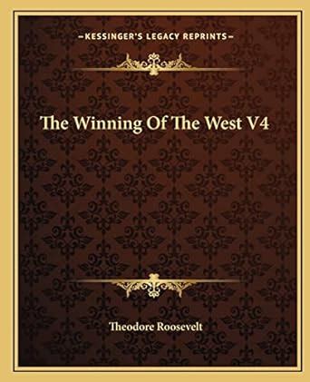 The Winning of the West V4 1897-1899  Epub