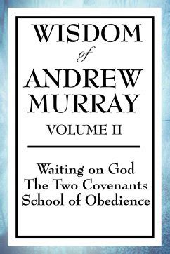 The Wisdom of Andrew Murray Volume I Doc