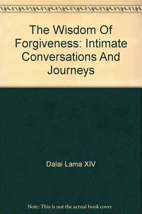 The Wisdom of Forgiveness Intimate Conversations and Journeys Reader