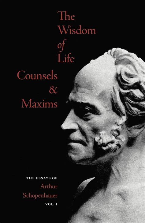 The Wisdom of Life and Counsels and Maxims Reader