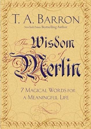 The Wisdom of Merlin 7 Magical Words for a Meaningful Life
