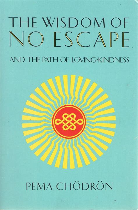 The Wisdom of No Escape and the Path of Loving-Kindness PDF