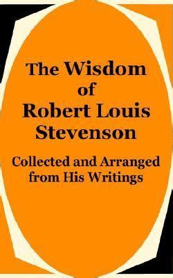 The Wisdom of Robert Louis Stevenson Collected and Arranged from His Writings Epub
