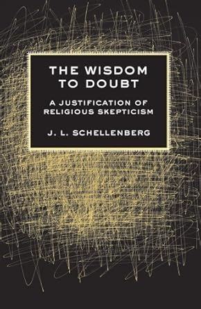 The Wisdom to Doubt A Justification of Religious Skepticism PDF