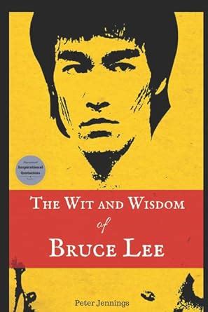 The Wit and Wisdom of Bruce Lee Kindle Editon