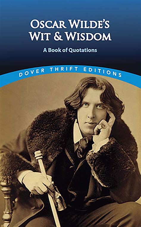 The Wit and Wisdom of Oscar Wilde: A Guide to His Immortal Legacy