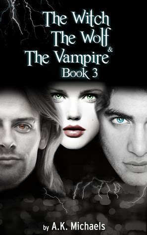 The Witch The Wolf And The Vampire 3 Book Series Reader