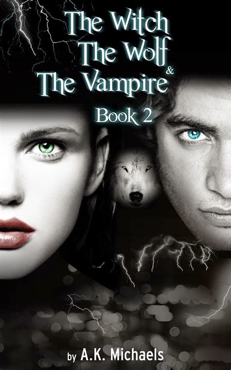 The Witch The Wolf and The Vampire Book 1 A Thrilling Paranormal Romance The Witch The Wolf And The Vampire Epub