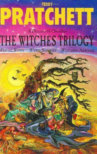 The Witches Trilogy A Discworld Omnibus Equal Rites Wyrd Sisters Witches Abroad  Doc