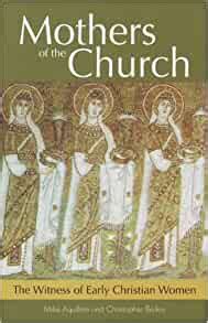 The Witness of Early Christian Women Mothers of the Church Reader