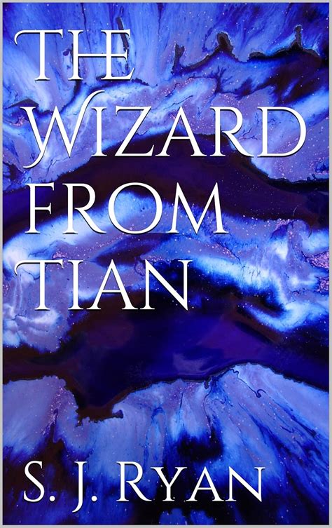 The Wizard from Tian The Star Wizards Trilogy Book 3 PDF