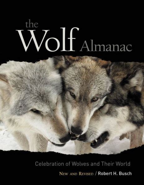 The Wolf Almanac A Celebration of Wolves and Their World New Revised Edition Doc