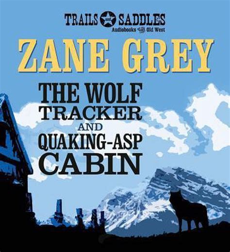 The Wolf Tracker and Quaking-Asp Cabin Kindle Editon