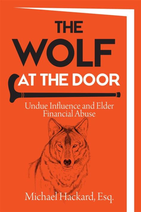The Wolf at the Door Undue Influence and Elder Financial Abuse Reader