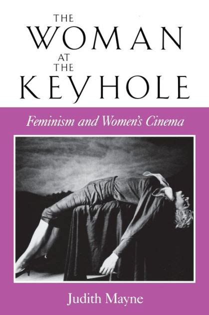 The Woman at the Keyhole Feminism and Women's Cinema Doc