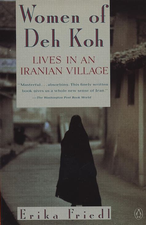 The Women of Deh Koh: Lives in an Iranian Village Ebook Kindle Editon