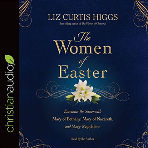 The Women of Easter Encounter the Savior with Mary of Bethany Mary of Nazareth and Mary Magdalene Kindle Editon