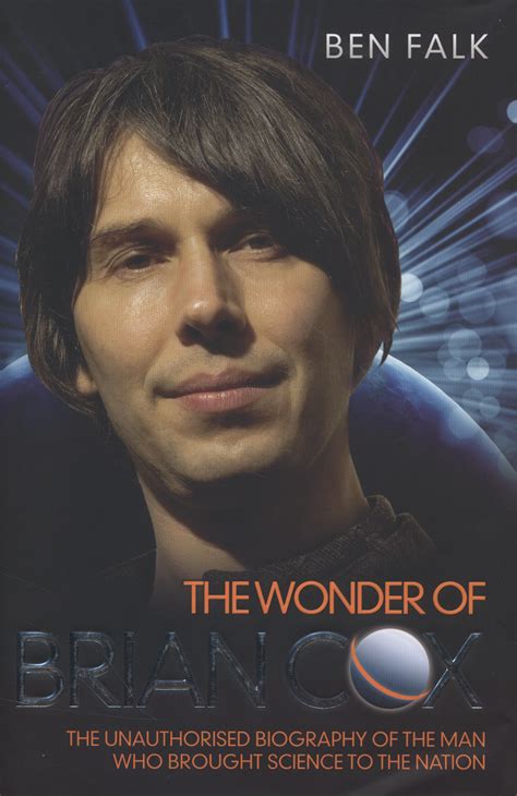 The Wonder of Brian Cox The Unauthorised Biography of the Man Who Brought Science to the Nation Doc