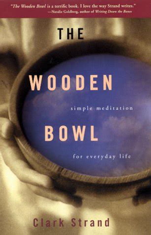 The Wooden Bowl Simple Meditations for Everyday Life PDF