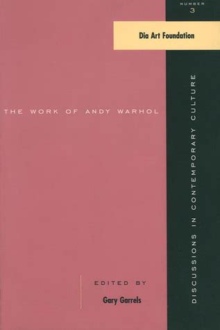 The Work of Andy Warhol DISCUSSIONS IN CONTEMPORARY CULTURE No 3 PDF