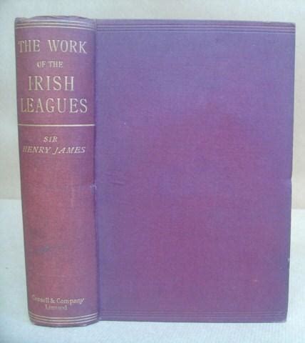 The Work of Irish Leagues The Speech of the Right Hon Sir Henry James Q C M P Replying in the Parnell Commission Inquiry Classic Reprint PDF