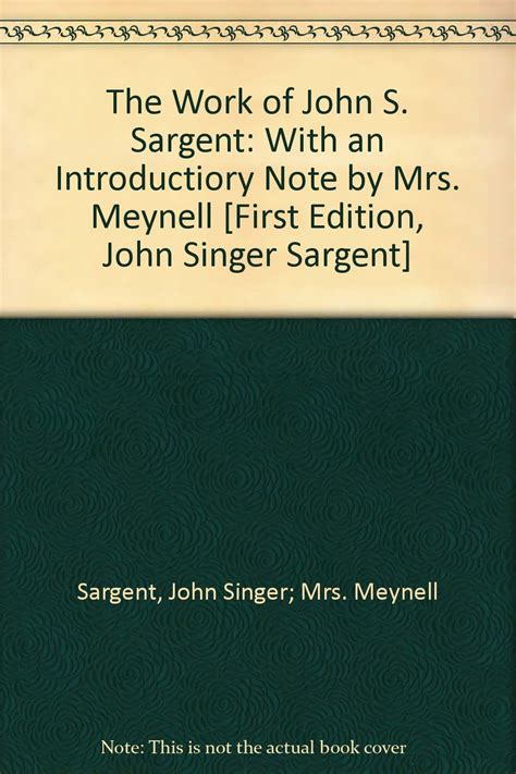 The Work of John Singer Sargent With and Introductory Note By Mrs Meynell