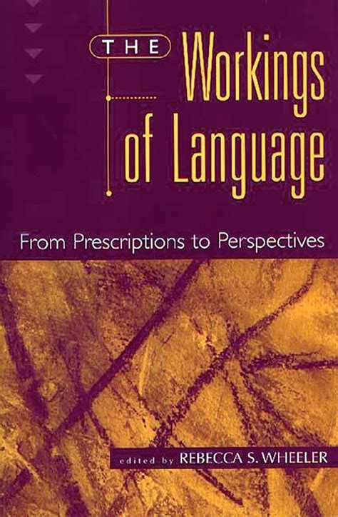 The Workings of Language From Prescriptions to Perspectives Epub