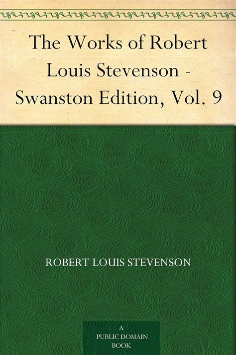 The Works Of Robert Louis Stevenson Swanston Edition Vol 9 Reader