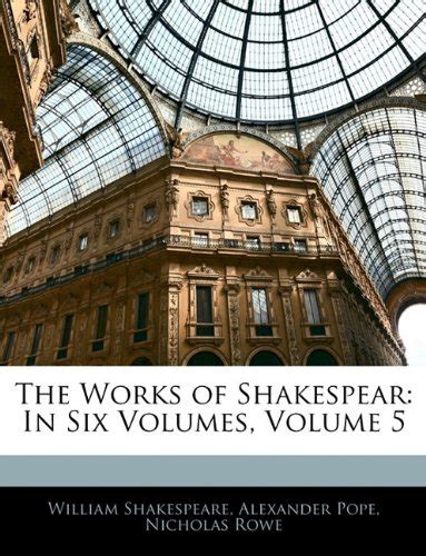 The Works Of Shakespear In Six Volumes Volume 5 Kindle Editon